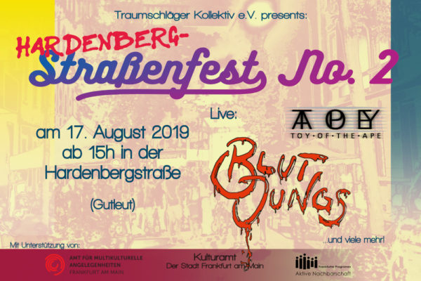 Webversion des Flyers: Traumschläger Kollektiv e.V. presents: Hardenberg-Straßenfest No. 2 - am 17. August 2019 ab 15h in der Hardenbergstraße (Gutleut) - Live: Toy of the Ape, Blutjungs und viele mehr! Mit Unterstützung von: Frankfurter Programm - Aktive Nachbarschaft